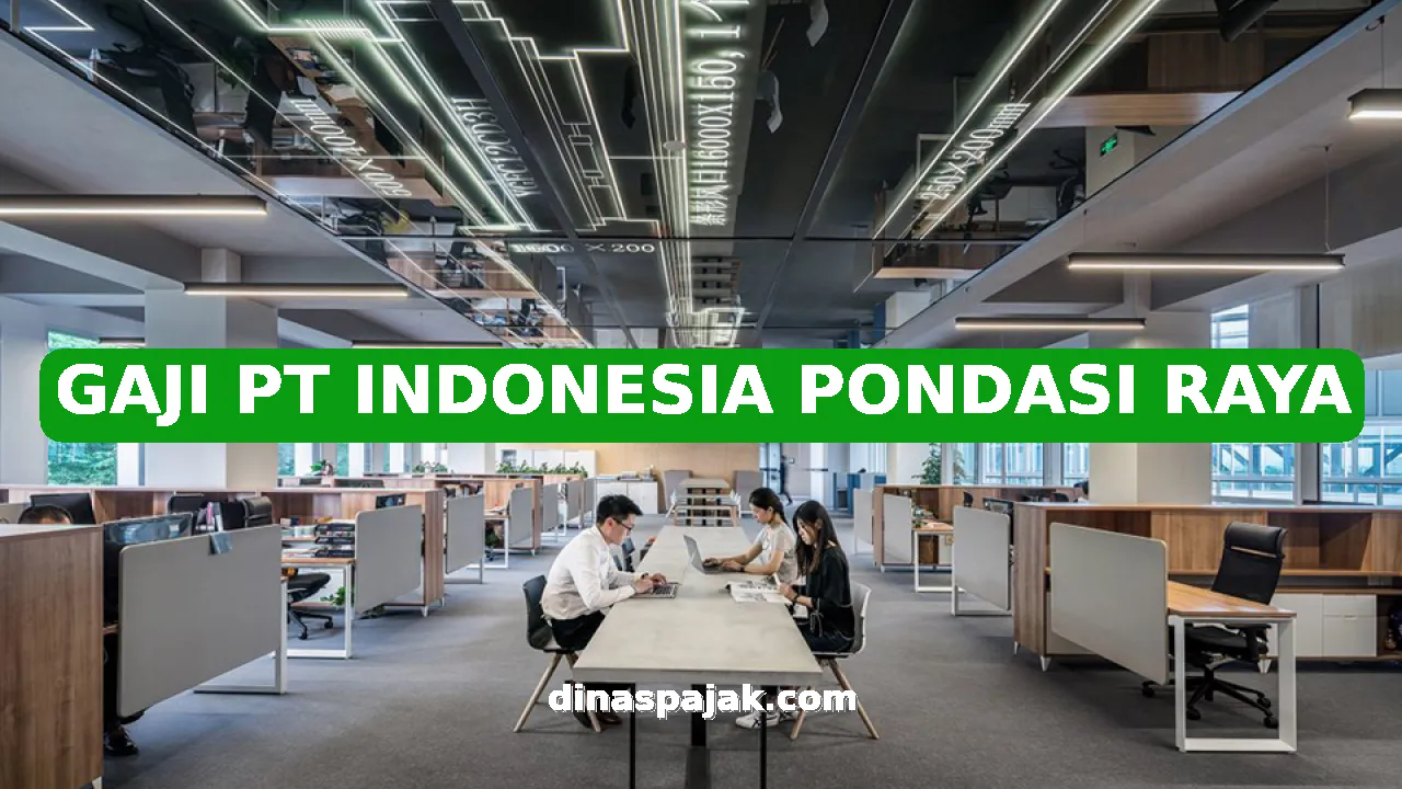 GAJI PT INDONESIA PONDASI RAYA