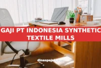 GAJI PT INDONESIA SYNTHETIC TEXTILE MILLS
