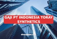GAJI PT INDONESIA TORAY SYNTHETICS