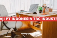 GAJI PT INDONESIA TRC INDUSTRY