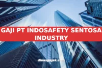 GAJI PT INDOSAFETY SENTOSA INDUSTRY
