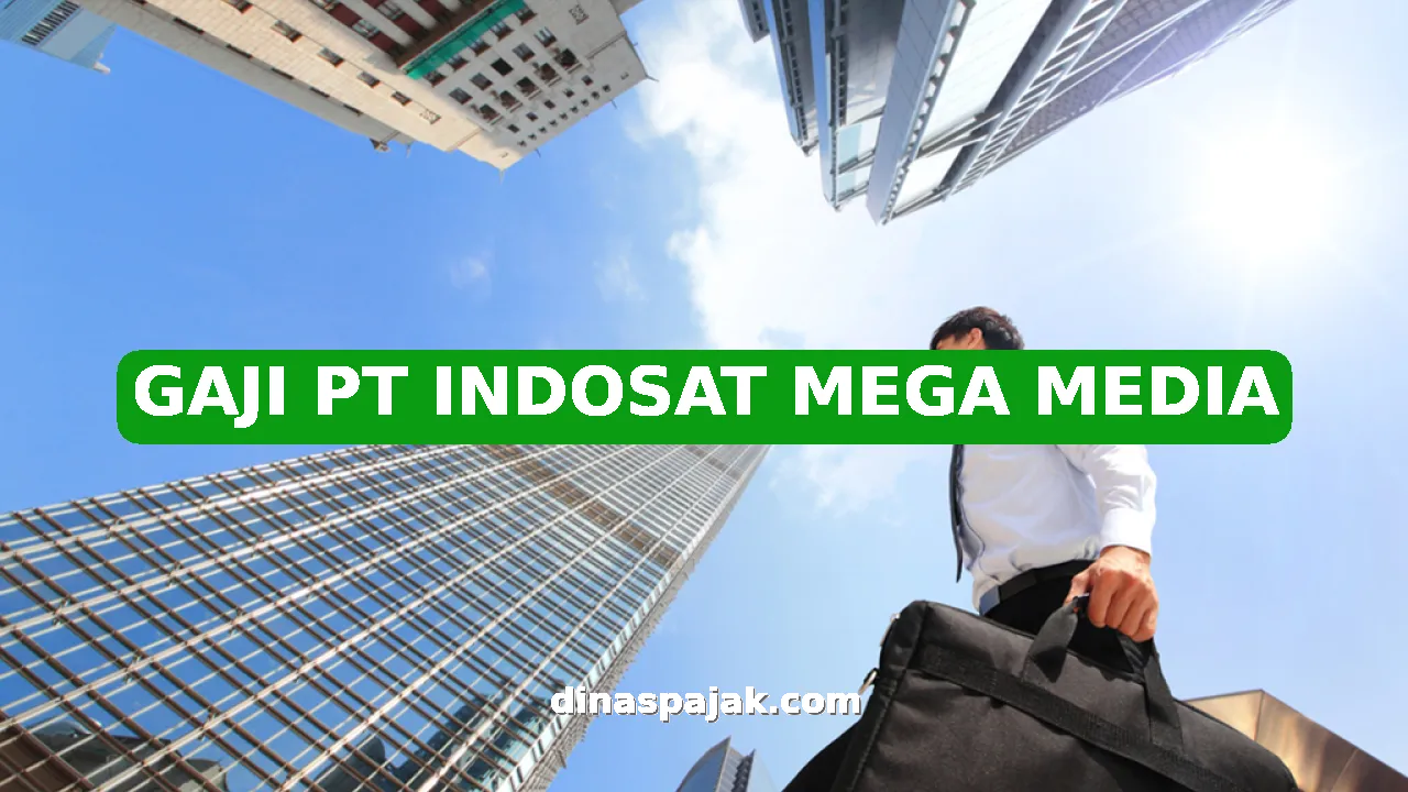 GAJI PT INDOSAT MEGA MEDIA