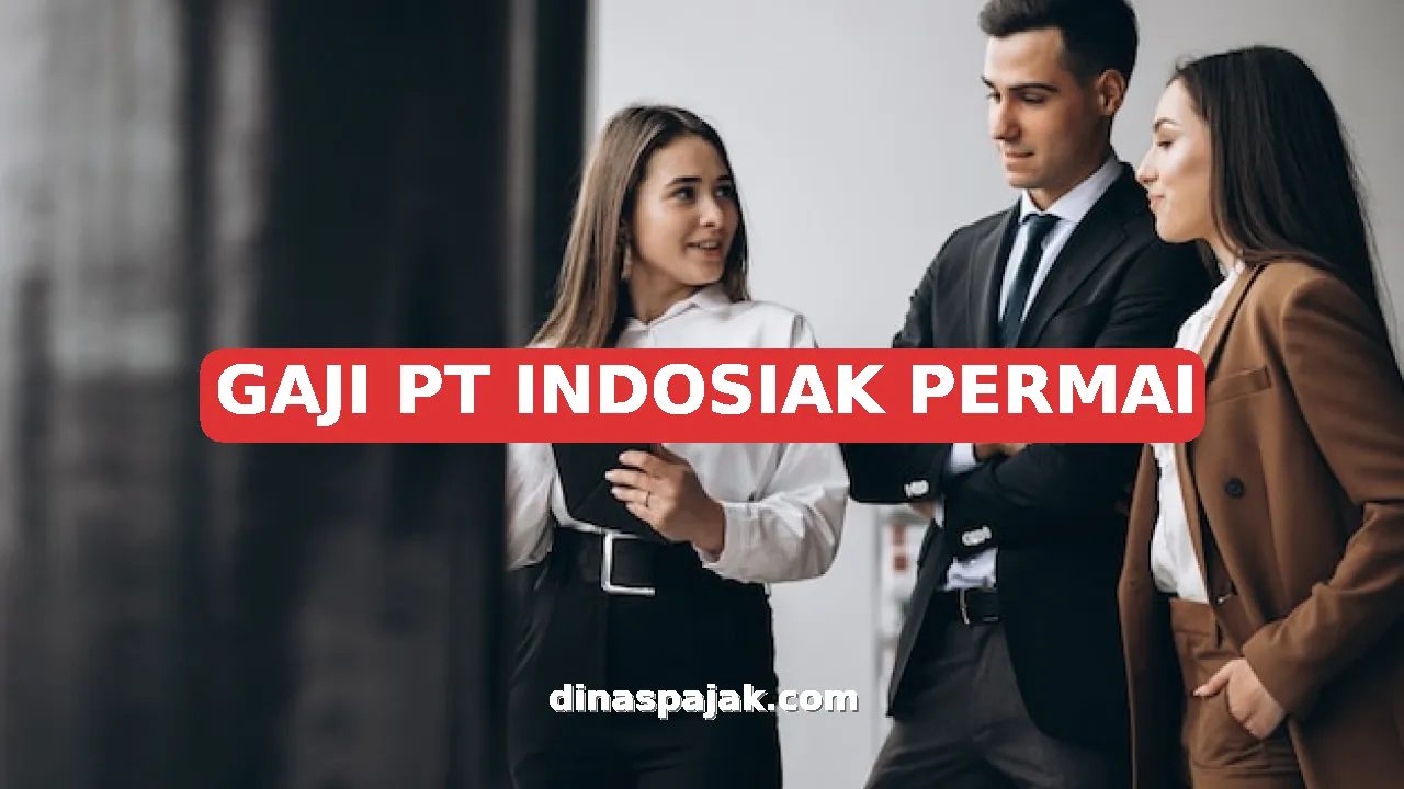 GAJI PT INDOSIAK PERMAI