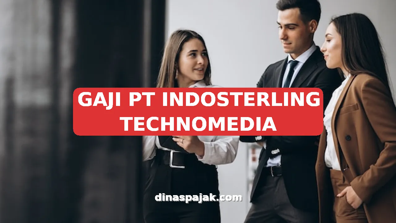 GAJI PT INDOSTERLING TECHNOMEDIA