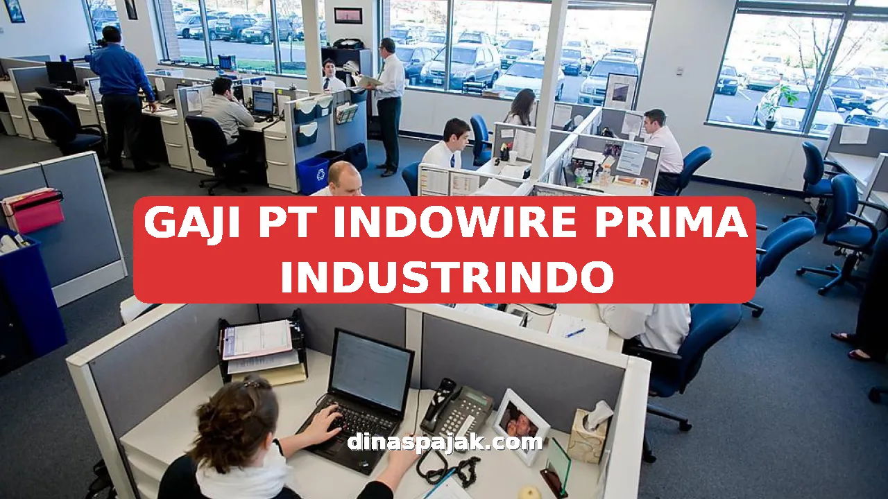 GAJI PT INDOWIRE PRIMA INDUSTRINDO