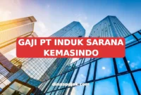 GAJI PT INDUK SARANA KEMASINDO