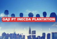 GAJI PT INECDA PLANTATION