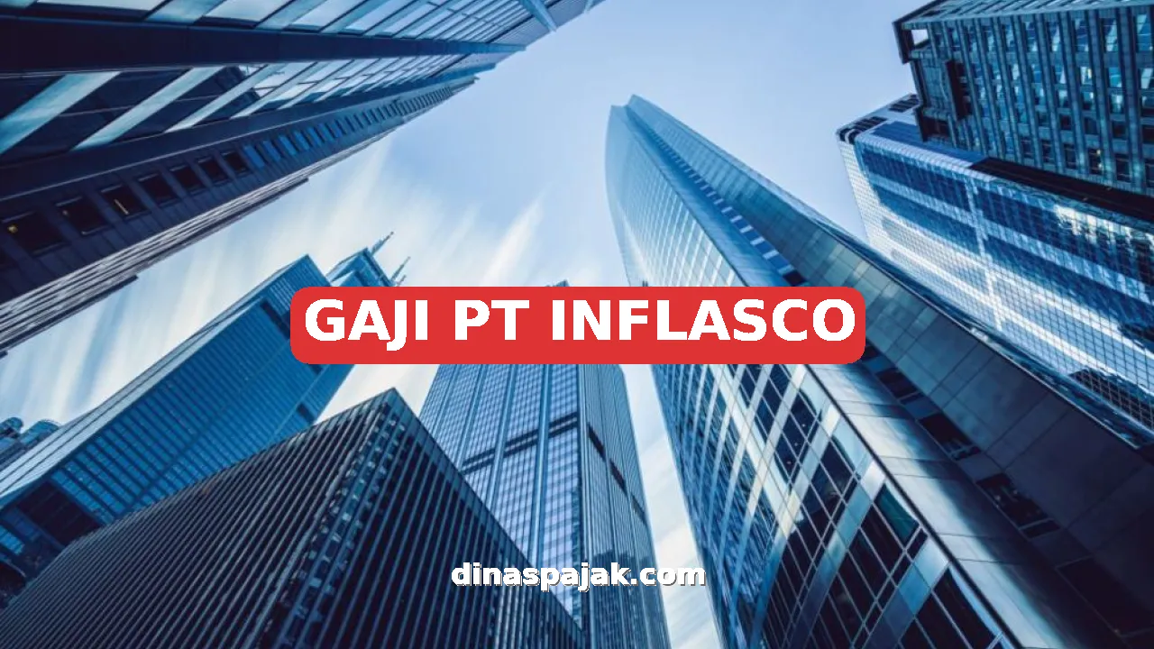 GAJI PT INFLASCO