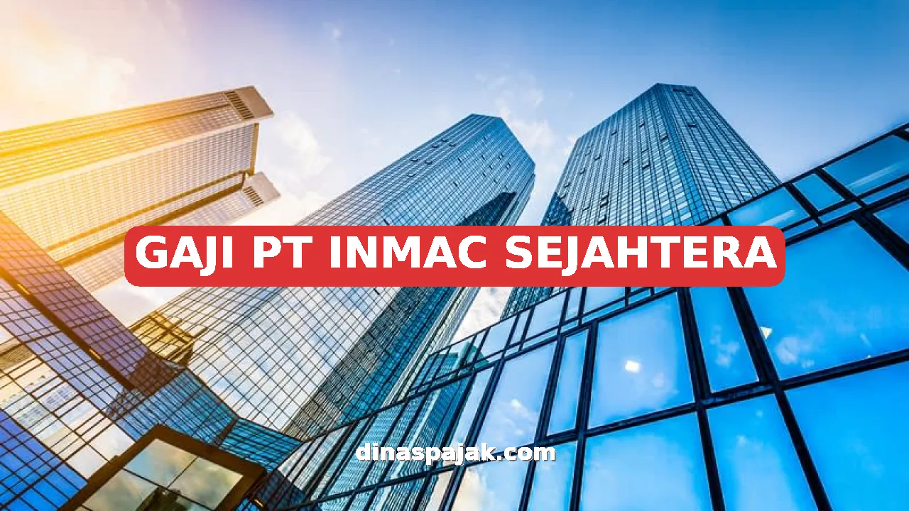 GAJI PT INMAC SEJAHTERA