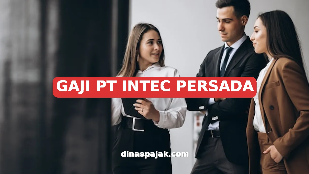 GAJI PT INTEC PERSADA
