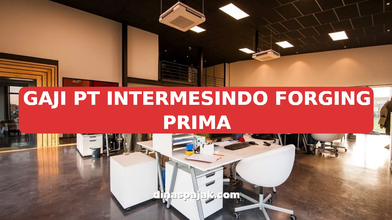 GAJI PT INTERMESINDO FORGING PRIMA