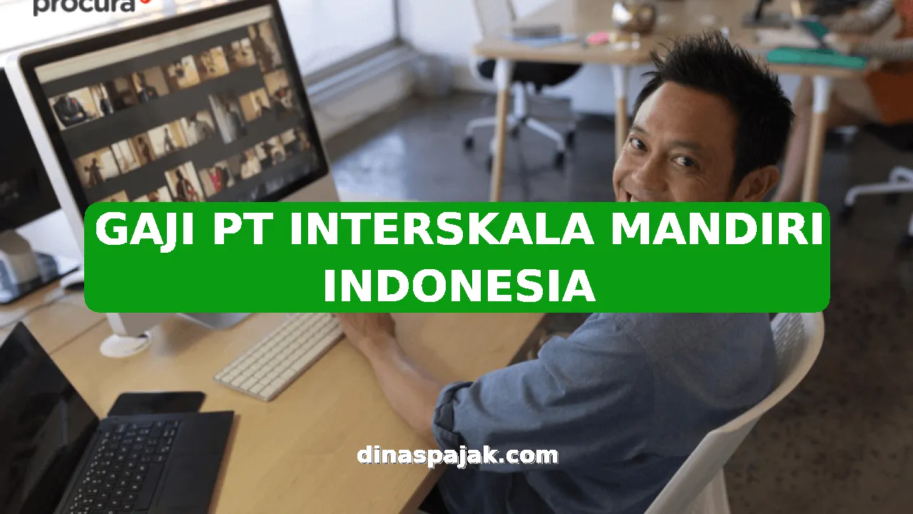 GAJI PT INTERSKALA MANDIRI INDONESIA