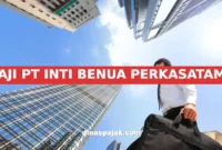 GAJI PT INTI BENUA PERKASATAMA