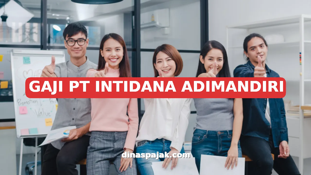 GAJI PT INTIDANA ADIMANDIRI