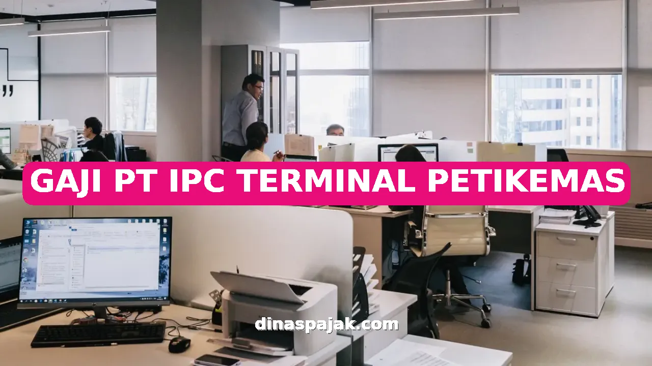 GAJI PT IPC TERMINAL PETIKEMAS