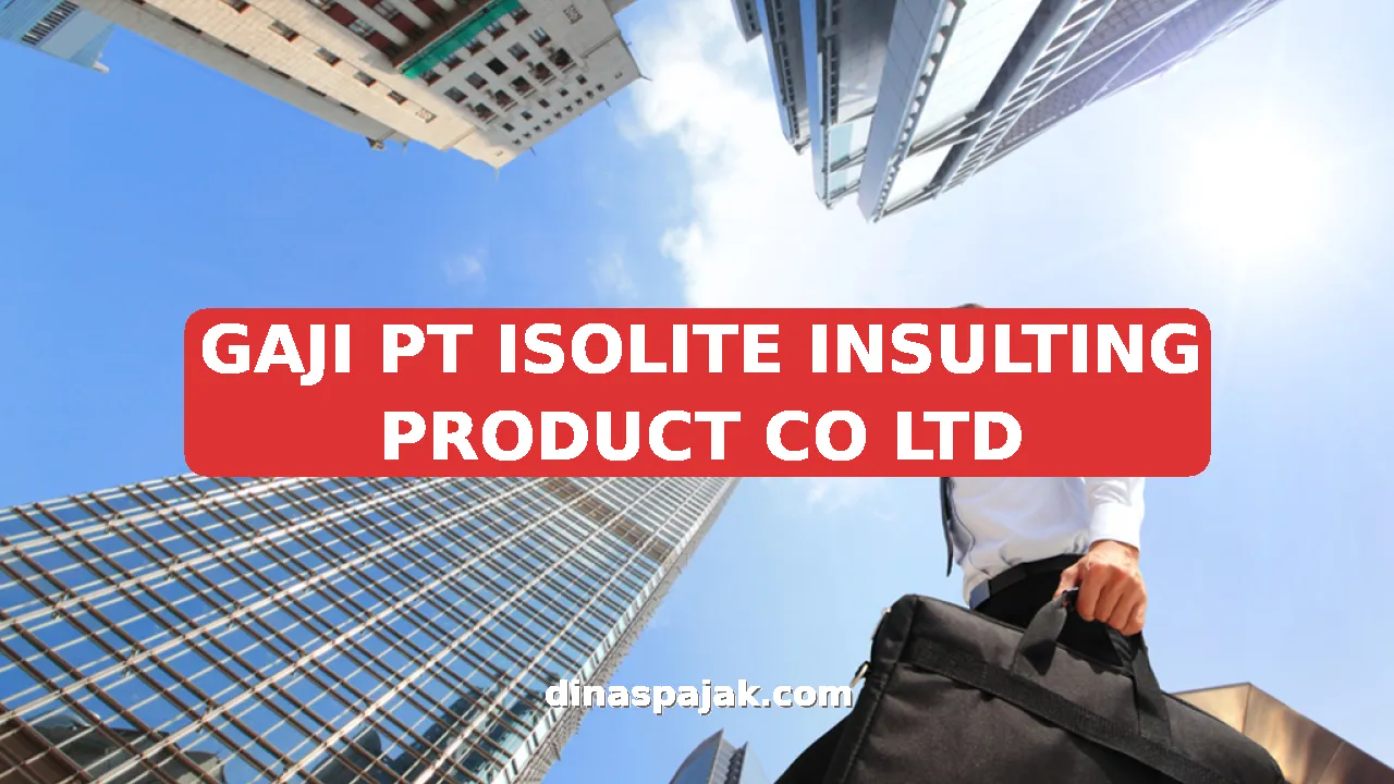 GAJI PT ISOLITE INSULTING PRODUCT CO LTD