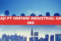 GAJI PT IWATANI INDUSTRIAL GAS IND