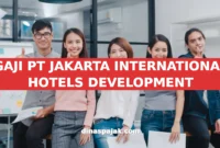 GAJI PT JAKARTA INTERNATIONAL HOTELS DEVELOPMENT