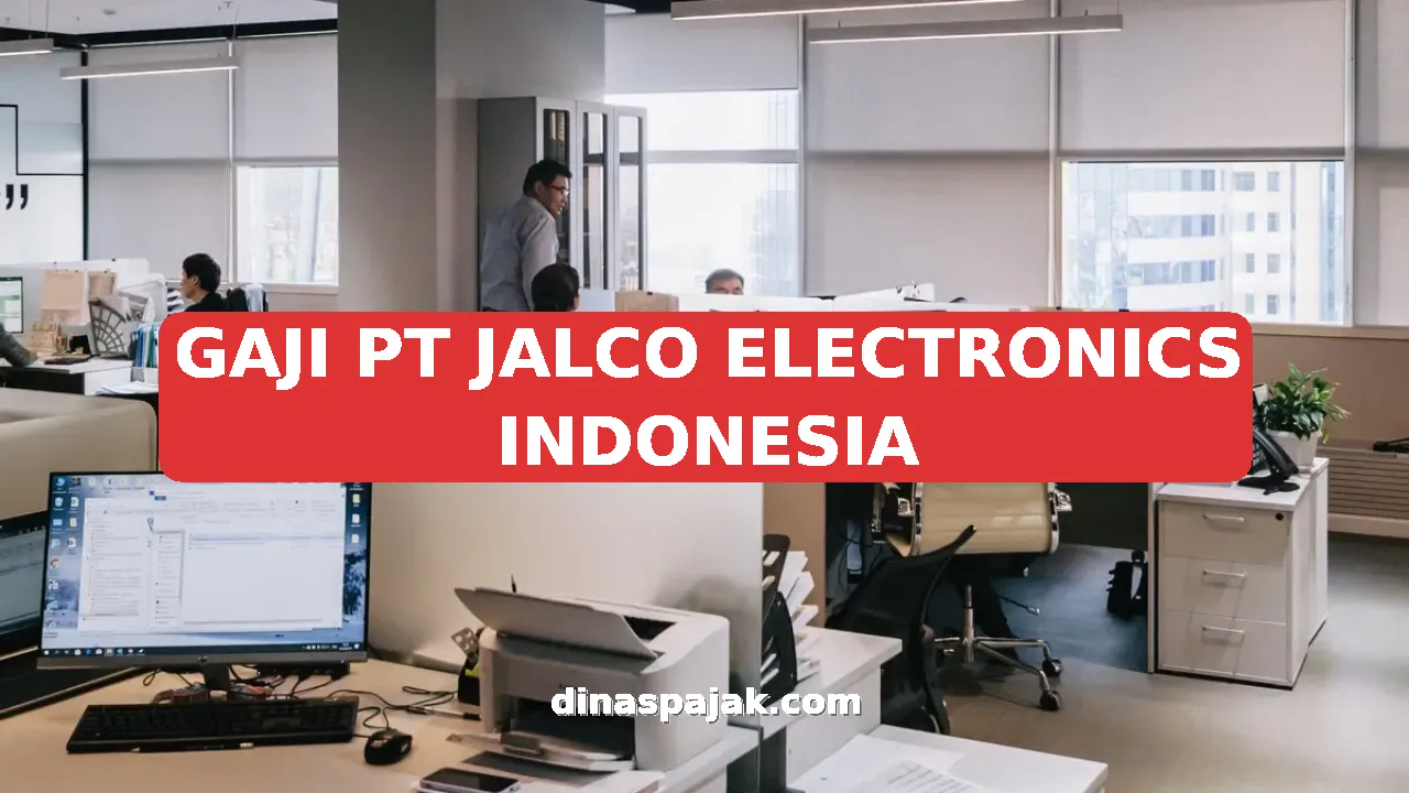 GAJI PT JALCO ELECTRONICS INDONESIA