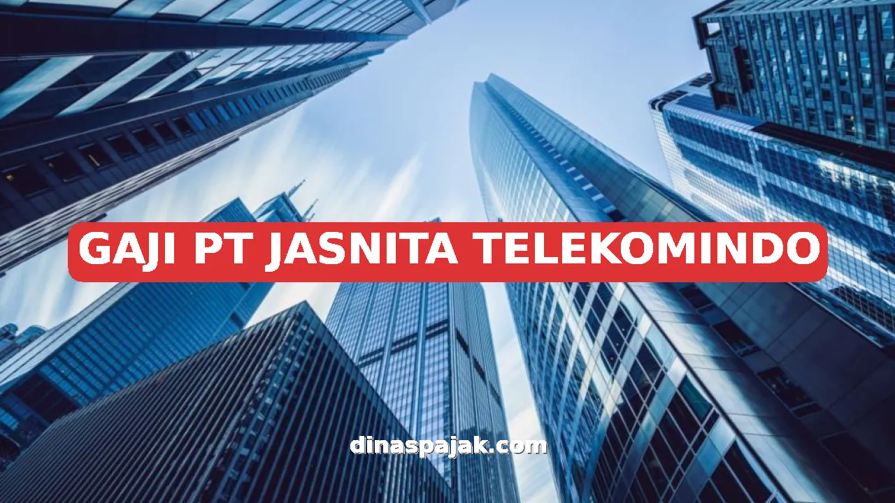 GAJI PT JASNITA TELEKOMINDO