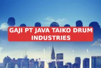 GAJI PT JAVA TAIKO DRUM INDUSTRIES