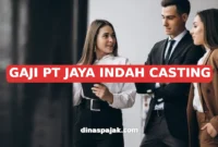 GAJI PT JAYA INDAH CASTING