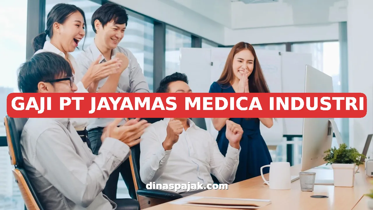 GAJI PT JAYAMAS MEDICA INDUSTRI
