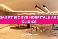 GAJI PT JEC EYE HOSPITALS AND CLINICS