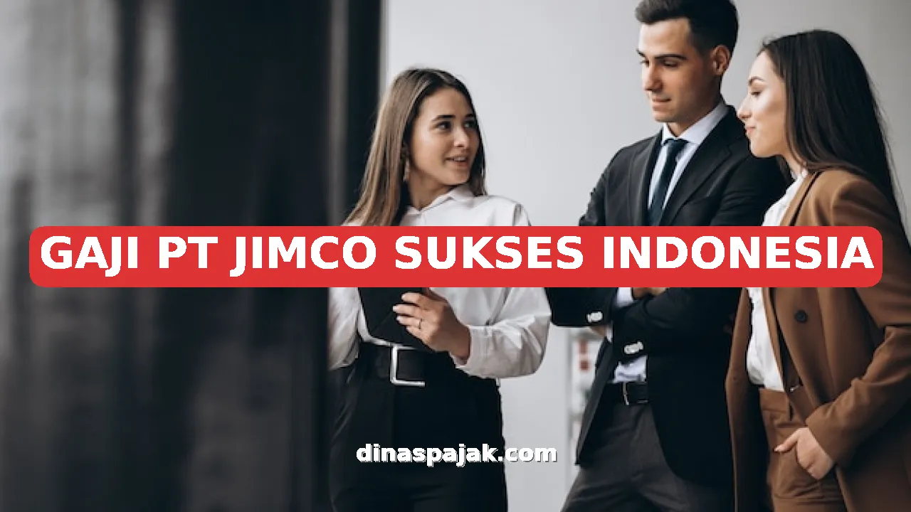 GAJI PT JIMCO SUKSES INDONESIA