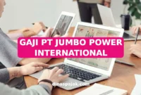 GAJI PT JUMBO POWER INTERNATIONAL