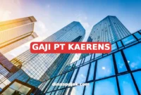 GAJI PT KAERENS