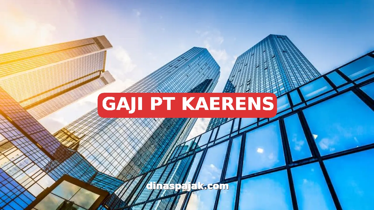 GAJI PT KAERENS