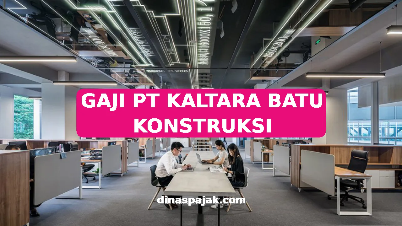 GAJI PT KALTARA BATU KONSTRUKSI