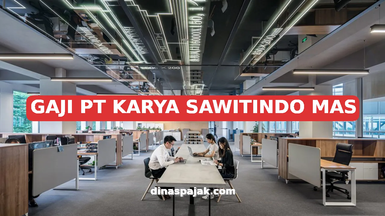 GAJI PT KARYA SAWITINDO MAS