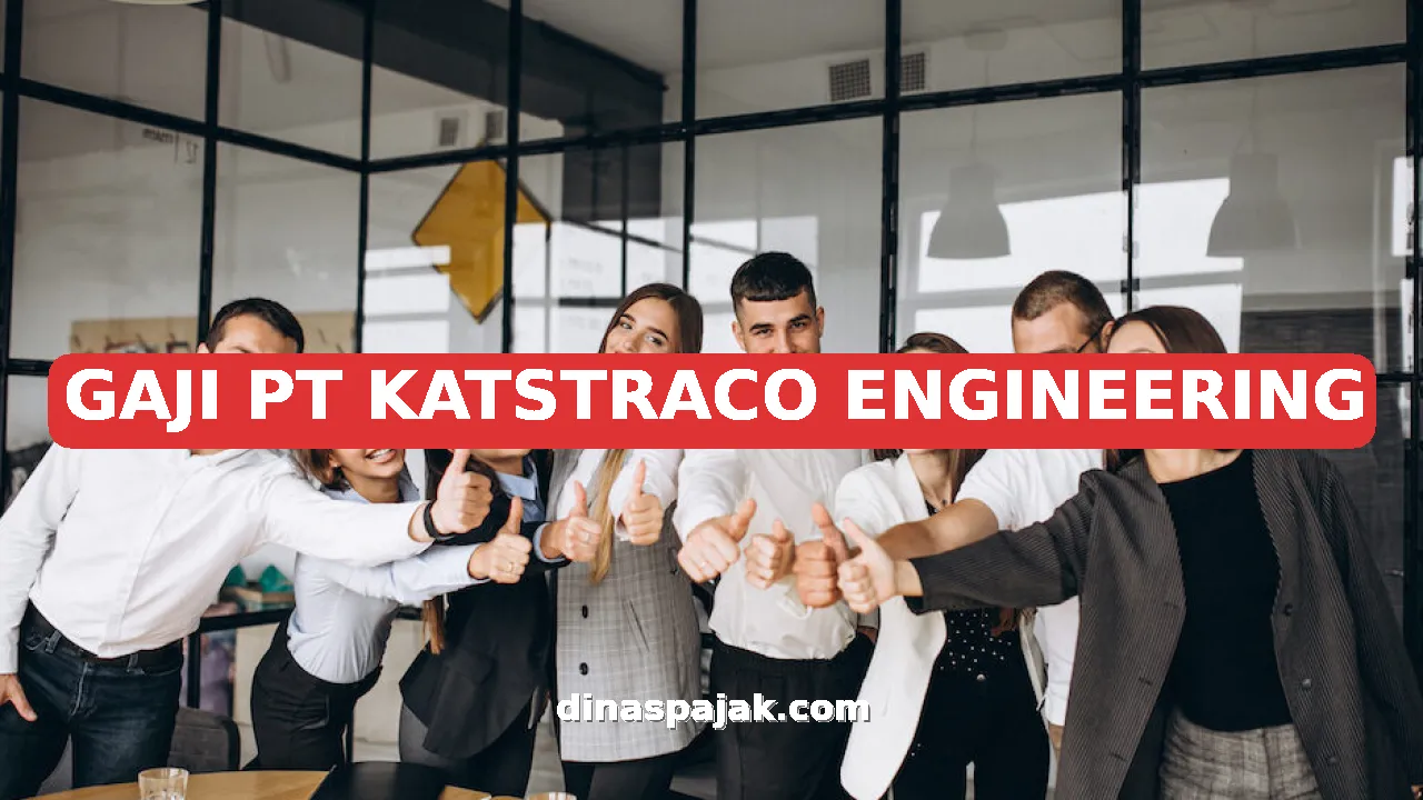 GAJI PT KATSTRACO ENGINEERING