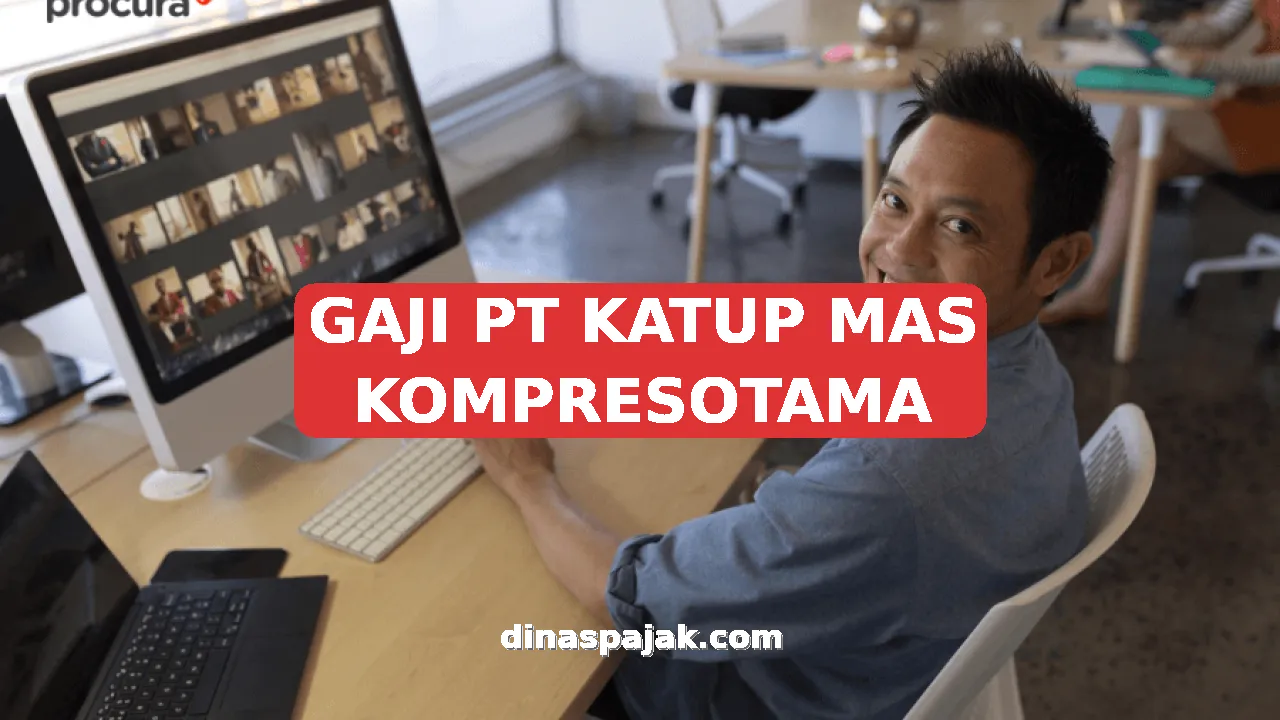 GAJI PT KATUP MAS KOMPRESOTAMA