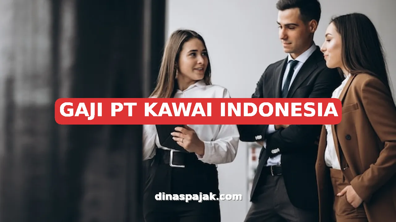 GAJI PT KAWAI INDONESIA