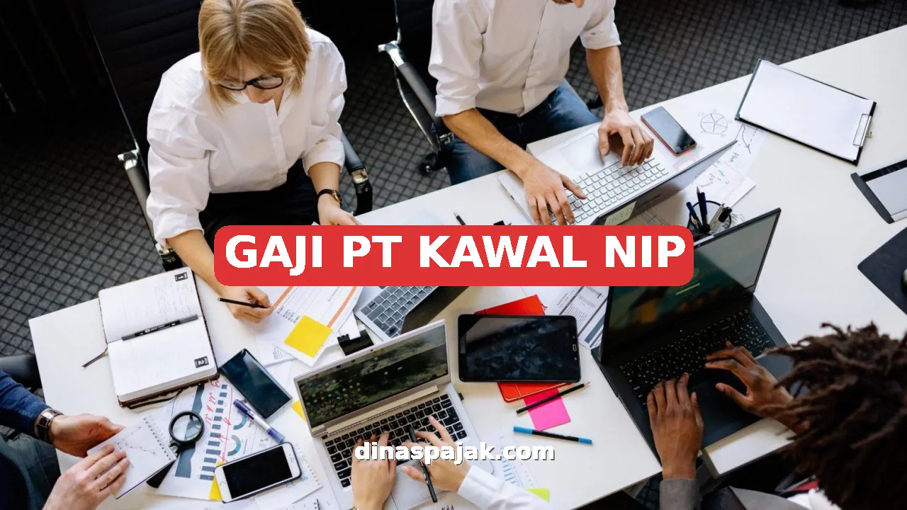 GAJI PT KAWAL NIP