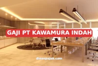 GAJI PT KAWAMURA INDAH