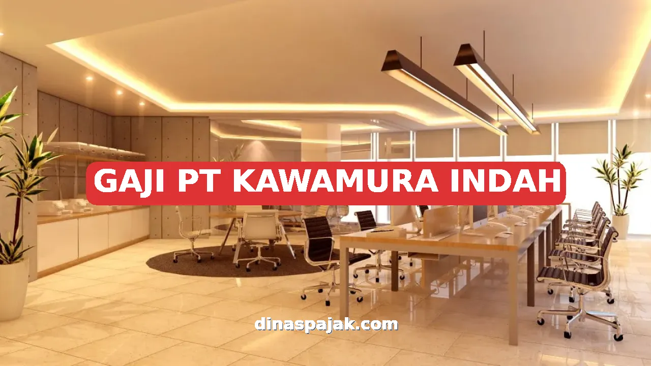 GAJI PT KAWAMURA INDAH
