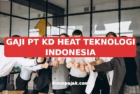 GAJI PT KD HEAT TEKNOLOGI INDONESIA