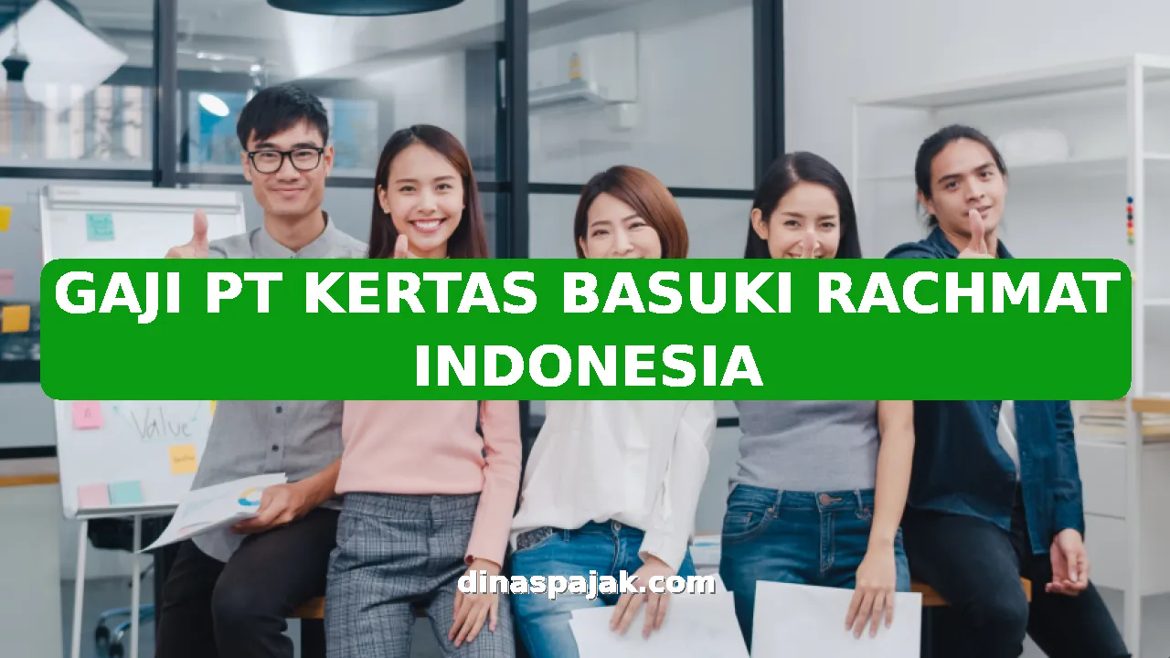 GAJI PT KERTAS BASUKI RACHMAT INDONESIA