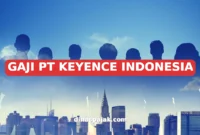 GAJI PT KEYENCE INDONESIA