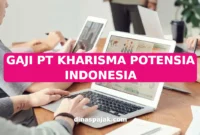GAJI PT KHARISMA POTENSIA INDONESIA