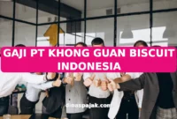 GAJI PT KHONG GUAN BISCUIT INDONESIA