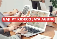 GAJI PT KIDECO JAYA AGUNG