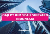 GAJI PT KIM SEAH SHIPYARD INDONESIA