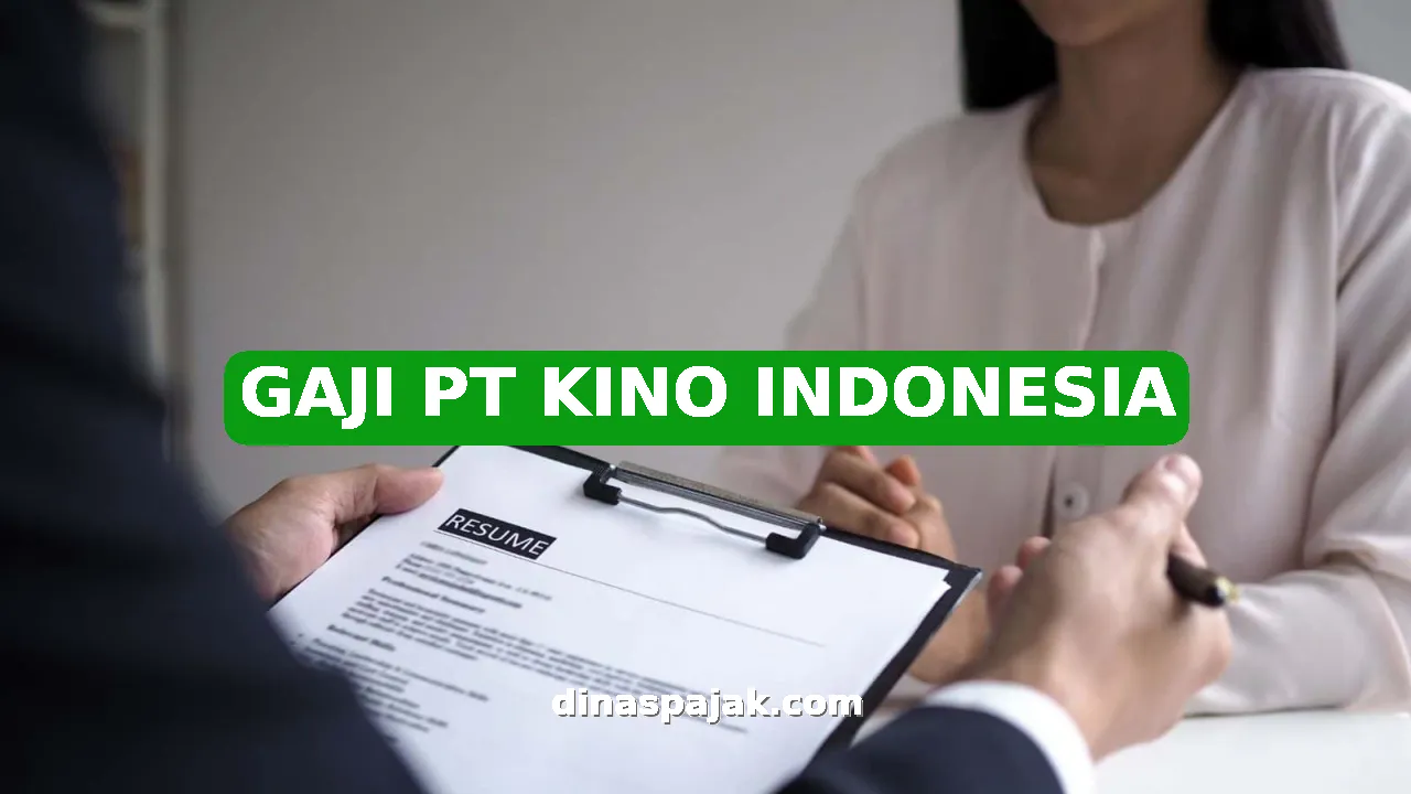 GAJI PT KINO INDONESIA