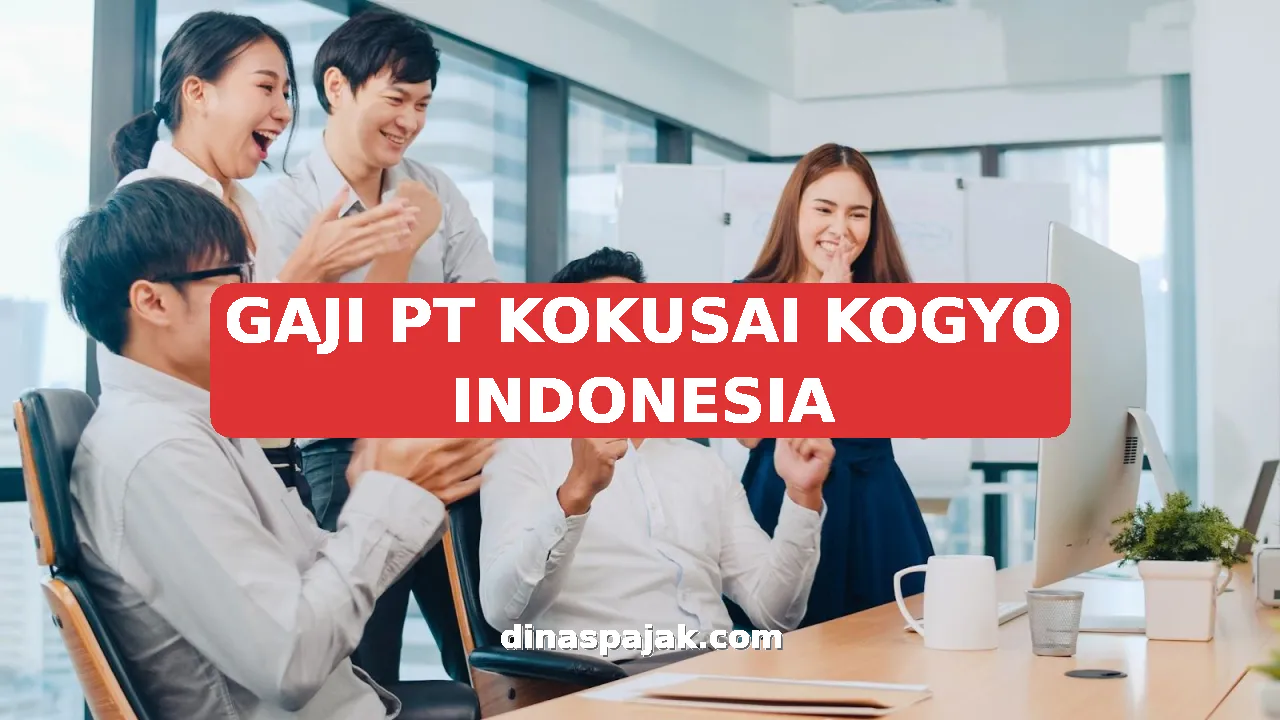 GAJI PT KOKUSAI KOGYO INDONESIA