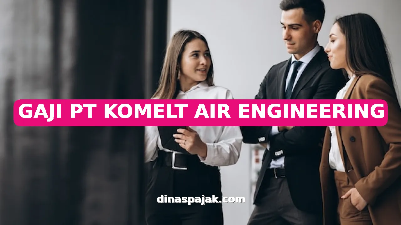 GAJI PT KOMELT AIR ENGINEERING
